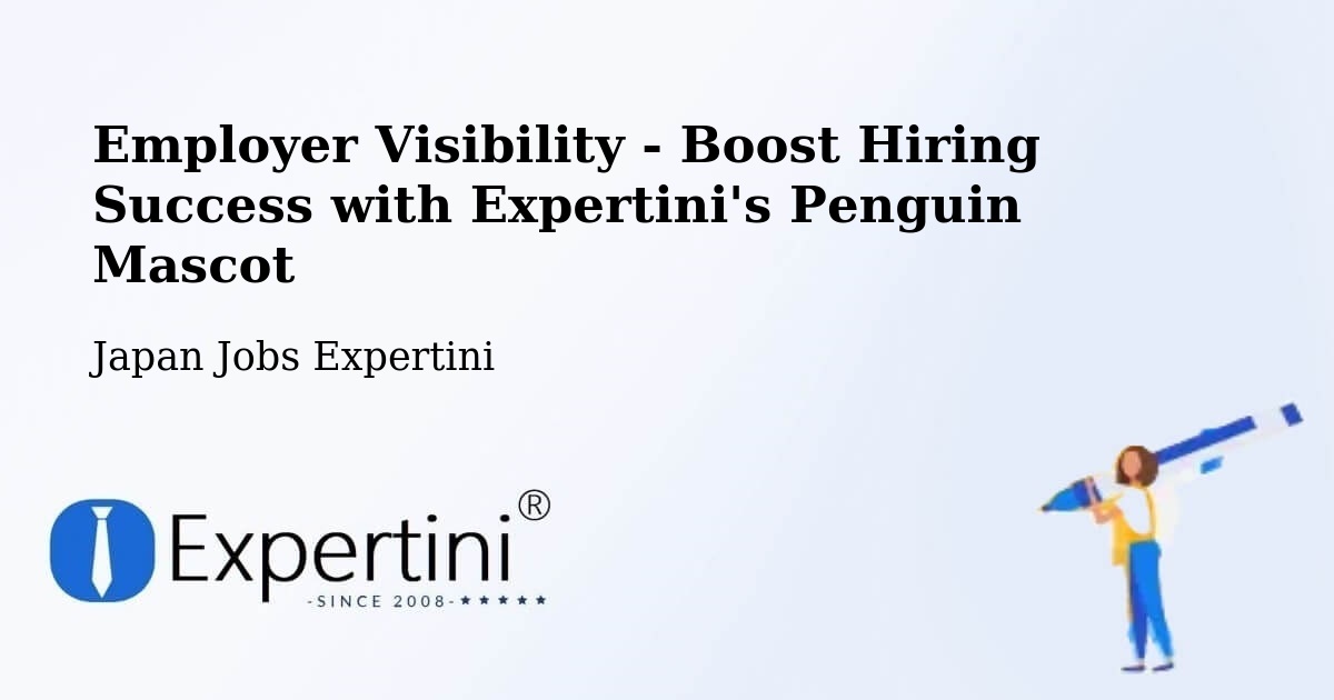 Employer Visibility Strategy – Ami - Japan Jobs Expertini